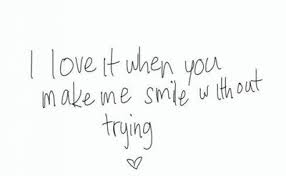 I love it when ypu make me smile without trying &lt;3 god I miss you ... via Relatably.com