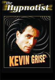 “The Hypnotist” Kevin Grisé presents a world class Stage Hypnosis comedy ... - KEVIN-GRISE