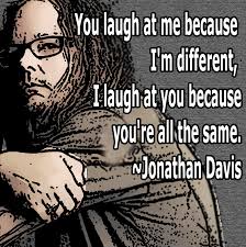 Korn Jonathan Davis Quotes. QuotesGram via Relatably.com