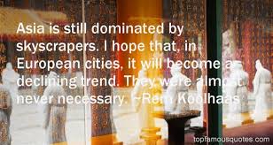 Rem Koolhaas quotes: top famous quotes and sayings from Rem Koolhaas via Relatably.com