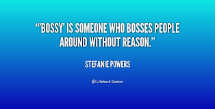 Quotes About Bossy Women. QuotesGram via Relatably.com