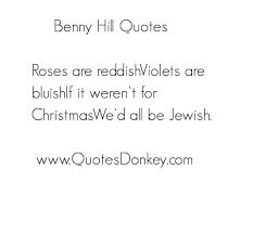 Benny Hill&#39;s quotes, famous and not much - QuotationOf . COM via Relatably.com