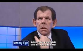 Jeremy Kyle? - David Icke&#39;s Official Forums via Relatably.com