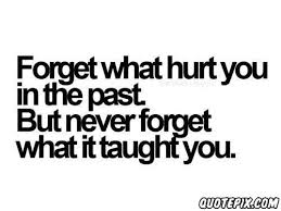 Forget What Hurt You In The Past - QuotePix.com - Quotes Pictures ... via Relatably.com