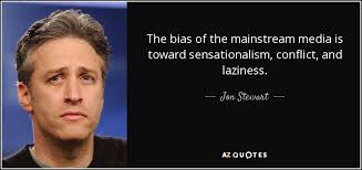 Jon Stewart quote: The bias of the mainstream media is toward ... via Relatably.com