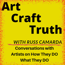 Art Craft Truth with Russ Camarda