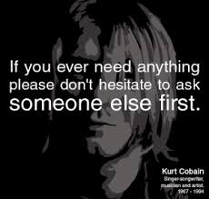 Top 10 Best Kurt Cobain Quotes - Quotes Hunger via Relatably.com