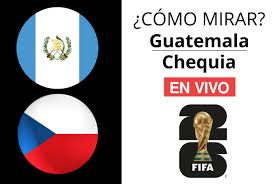 ¿Cómo mirar Guatemala vs. Chequia por amistoso a la Copa Mundial FIFA 2026?