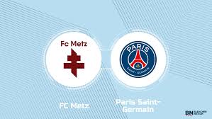 Where to Watch FC Metz vs. Paris Saint-Germain: TV Channel, Start Time and Live Stream