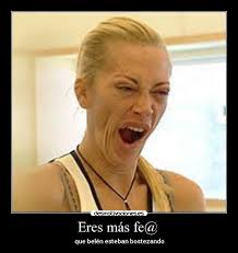 Carteles y Desmotivaciones de fea muy fea feisima &middot; carteles fea muy fea feisima desmotivaciones - bel