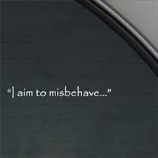 Amazon.com: I Aim To Misbehave Quote Firefly Decal Car Sticker ... via Relatably.com