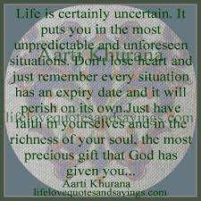 Life Is Certainly Uncertain.. - Love Quotes And Sayings via Relatably.com