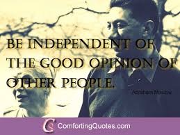 Quotes About People&#39;s Opinion of You from Abraham Maslow - Picture ... via Relatably.com