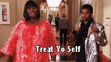 Résultat de recherche d'images pour "treat yo self gif"