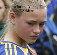 Athlete Inspirational Quotes For Women. QuotesGram via Relatably.com