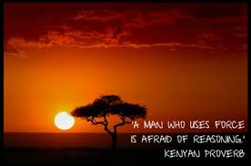 A man who uses force...&#39; - Kenyan Proverb - The best quotes ... via Relatably.com