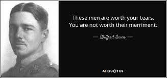 Wilfred Owen quote: These men are worth your tears. You are not ... via Relatably.com