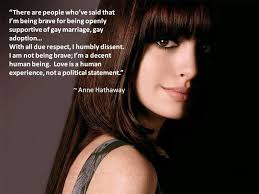 Anne Hathaway Lgbt Quotes. QuotesGram via Relatably.com