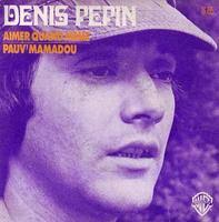 denis pepin aimer quand même / pauv&#39; mamadou - 107989133