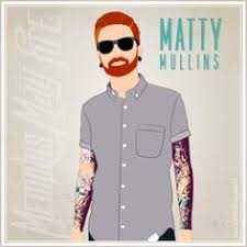 Image result for matty mullins