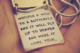 Wishes Quotes - Whisper a wish to a butterfly and it will fly up ... via Relatably.com