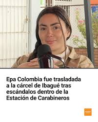 La influenciadora, condenada por los desmanes en TransMilenio durante el estallido social de 2019, fue reubicada luego de que se comprobara que recibió aplicaciones de relleno facial y en glúteos dentro de la comisaría donde cumplía condena