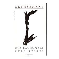 Gethsemane von Utz Rachowski, Axel Reitel Thomas Beurich ...