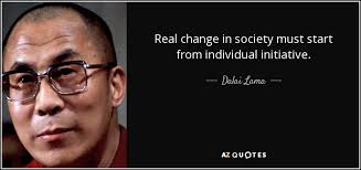 Dalai Lama quote: Real change in society must start from ... via Relatably.com