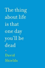 The Thing About Life is That One Day You&#39;ll Be Dead by David ... via Relatably.com