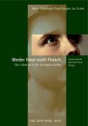 Weder Haut Noch Fleisch: Das Inkarnat in Der Kunstgeschichte. Mechthild Fend - 3786125457
