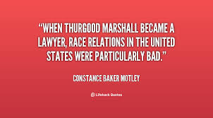 Thurgood Marshall Quotes With Dates. QuotesGram via Relatably.com