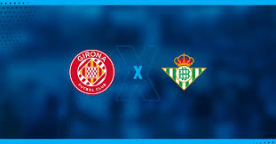 Girona x Betis Palpite – Onde assistir, Horário e Dicas da La Liga 21/04