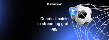 Come vedere il calcio gratis oggi in diretta senza pagare: 24 agosto