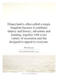 Disneyland Quotes Magic. QuotesGram via Relatably.com