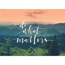 Do what matters. Live your life with purpose and... | Official ... via Relatably.com