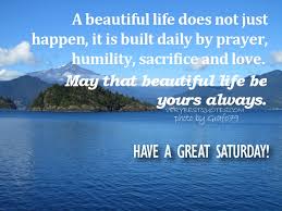 Saturday Morning Quotes wishes - May that beautiful life be yours ... via Relatably.com