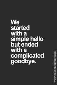 Hello Goodbye Quotes. QuotesGram via Relatably.com