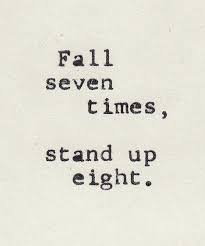 Fall down seven times stand up eight&quot; | Quotes | Pinterest | Stand ... via Relatably.com