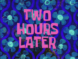 Image result for 2 hours later
