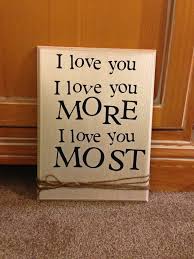 Adorable Customized Wood Plaques | Love You More, I Love You and ... via Relatably.com