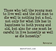 Quotes about life - Those who tell the young man to live well and ... via Relatably.com