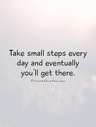 Take Little Steps Quotes. QuotesGram via Relatably.com