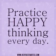practice happy thinking every day - Inspirational Quotes about ... via Relatably.com
