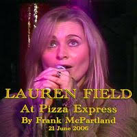 20060621 Lauren Field at Pizza Express (Doc). SUMMARY. A multi-camera recording of the Dunstable singer performing at The Pizza Express Jazz Club, ... - tn_20060621-lauren-field-at-pizza-express