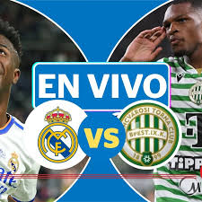 Real Madrid vs. Ferencvaros EN VIVO | Transmisión del partido amistoso hoy, marcador minuto a minuto