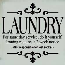 LAUNDRY For same day service, do it yourself. Ironing requires a 2 ... via Relatably.com