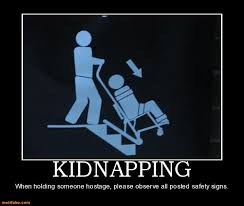 Kidnapper Funny Quotes. QuotesGram via Relatably.com