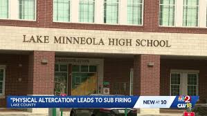Substitute teacher at Lake Minneola High fired after physical altercation with student, district says