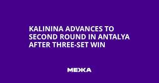 Kalinina advances to second round in Antalya after three-set win