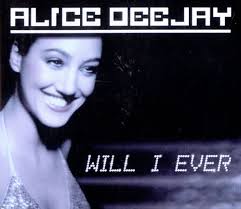 Alice Deejay Will I Ever Europe Promo CD single (CD5 / 5\u0026quot;) ( - Alice+Deejay+-+Will+I+Ever+-+5%22+CD+SINGLE-184480